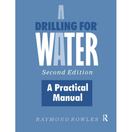Drilling for Water: A Practical Manual