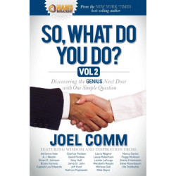 So What Do YOU Do?: Discovering the Genius Next Door with One Simple Question