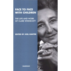 Face to Face with Children: The Life and Work of Clare Winnicott