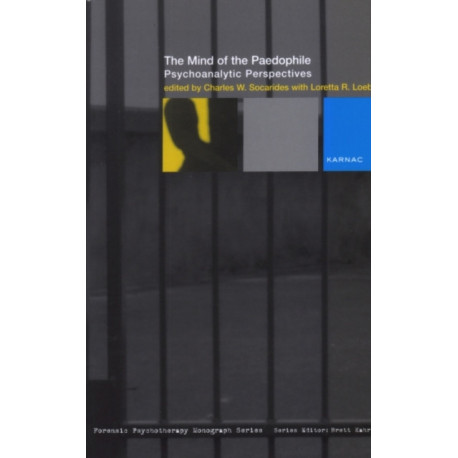 The Mind of the Paedophile: Psychoanalytic Perspectives