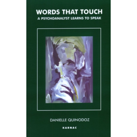 Words That Touch: A Psychoanalyst Learns to Speak