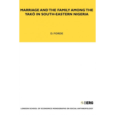 Marriage and the Family among the Yako in South-Eastern Nigeria
