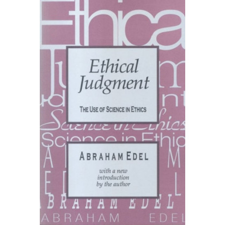 Ethical Judgment: The Use of Science in Ethics