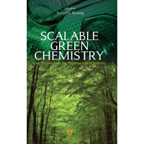 Scalable Green Chemistry: Case Studies from the Pharmaceutical Industry
