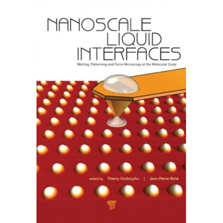 Nanoscale Liquid Interfaces: Wetting, Patterning and Force Microscopy at the Molecular Scale