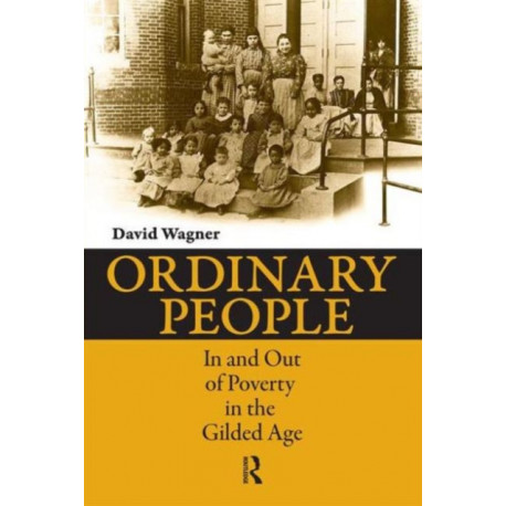 Ordinary People: In and Out of Poverty in the Gilded Age
