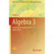 Algebra 3: Homological Algebra and Its Applications