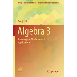 Algebra 3: Homological Algebra and Its Applications