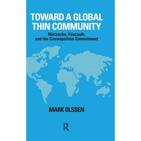 Toward a Global Thin Community: Nietzsche, Foucault, and the Cosmopolitan Commitment