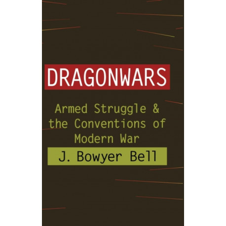 Dragonwars: Armed Struggle and the Conventions of Modern War