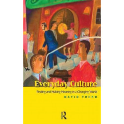 Everyday Culture: Finding and Making Meaning in a Changing World