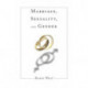 Marriage, Sexuality, and Gender