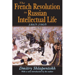 The French Revolution and the Russian Anti-Democratic Tradition: A Case of False Consciousness
