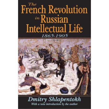 The French Revolution and the Russian Anti-Democratic Tradition: A Case of False Consciousness