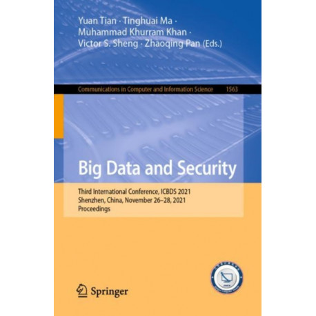Big Data and Security: Third International Conference, ICBDS 2021, Shenzhen, China, November 26–28, 2021, Proceedings