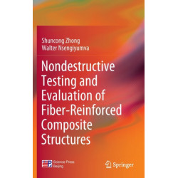 Nondestructive Testing and Evaluation of Fiber-Reinforced Composite Structures
