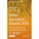 Indian Agriculture Towards 2030: Pathways for Enhancing Farmers’ Income, Nutritional Security and Sustainable Food and Farm Systems