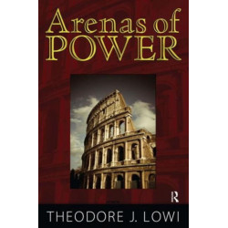 Arenas of Power: Reflections on Politics and Policy