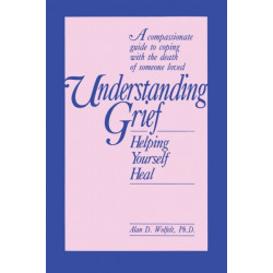 Understanding Grief: Helping Yourself Heal