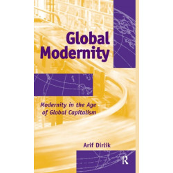 Global Modernity: Modernity in the Age of Global Capitalism