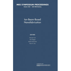 Ion-Beam-Based Nanofabrication: Volume 1020