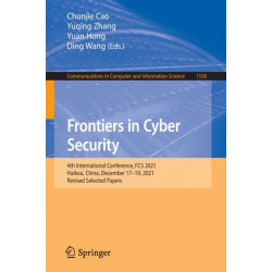 Frontiers in Cyber Security: 4th International Conference, FCS 2021, Haikou, China, December 17–19, 2021, Revised Selected Papers