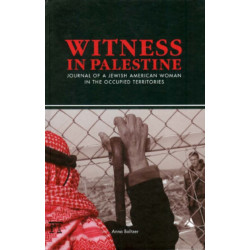 Witness in Palestine: A Jewish Woman in the Occupied Territories