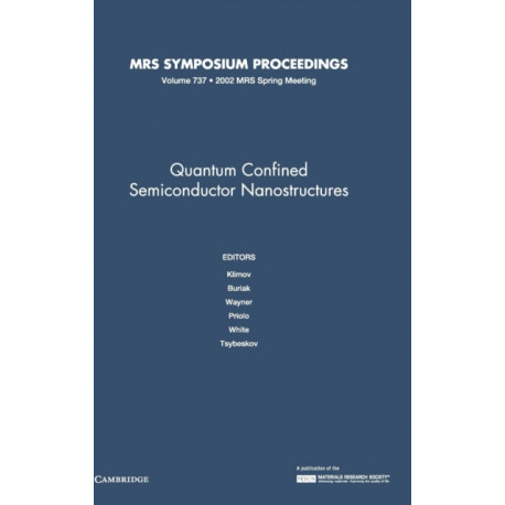 Quantum Confined Semiconductor Nanostructures: Volume 737