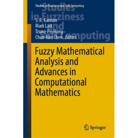 Fuzzy Mathematical Analysis and Advances in Computational Mathematics