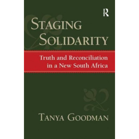 Staging Solidarity: Truth and Reconciliation in a New South Africa