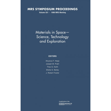 Materials in Space – Science, Technology and Exploration: Volume 551