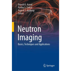 Neutron Imaging: Basics, Techniques and Applications