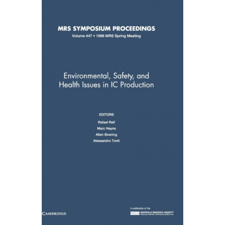 Environmental, Safety, and Health Issues in IC Production: Volume 447