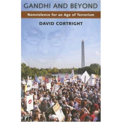 Gandhi and Beyond: Nonviolence for an Age of Terrorism