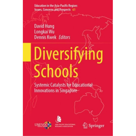 Diversifying Schools: Systemic Catalysts for Educational Innovations in Singapore
