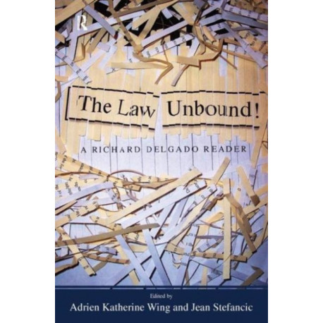 The Law Unbound!: A Richard Delgado Reader