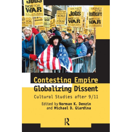 Contesting Empire, Globalizing Dissent: Cultural Studies After 9/11