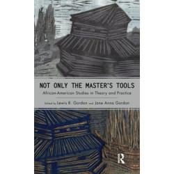 Not Only the Master's Tools: African American Studies in Theory and Practice