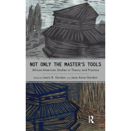 Not Only the Master's Tools: African American Studies in Theory and Practice