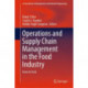 Operations and Supply Chain Management in the Food Industry: Farm to Fork