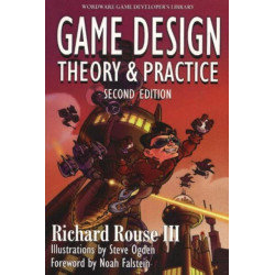 Game Design: Theory and Practice, Second Edition: Theory and Practice, Second Edition