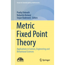 Metric Fixed Point Theory: Applications in Science, Engineering and Behavioural Sciences