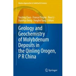 Geology and Geochemistry of Molybdenum Deposits in the Qinling Orogen, P R China