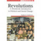 Revolutions: A Worldwide Introduction to Political and Social Change