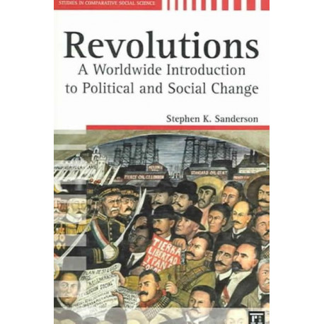 Revolutions: A Worldwide Introduction to Political and Social Change