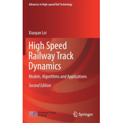 High Speed Railway Track Dynamics: Models, Algorithms and Applications