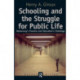 Schooling and the Struggle for Public Life: Democracy's Promise and Education's Challenge