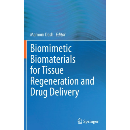 Biomimetic Biomaterials for Tissue Regeneration and Drug Delivery