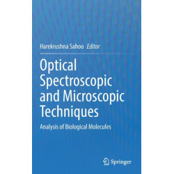 Optical Spectroscopic and Microscopic Techniques: Analysis of Biological Molecules