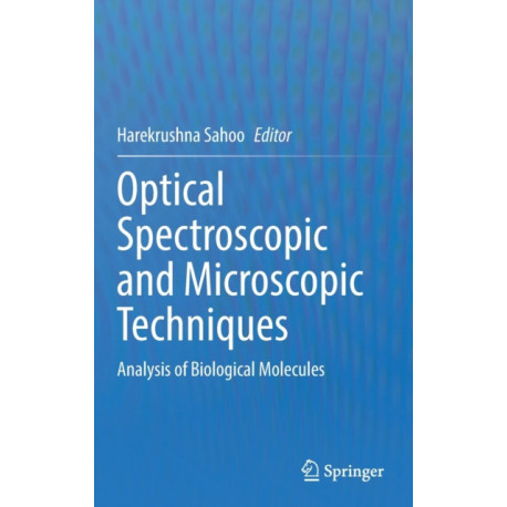 Optical Spectroscopic and Microscopic Techniques: Analysis of Biological Molecules